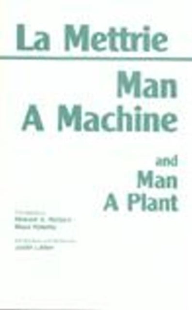 Book cover of: Man a Machine and Man a Plant. By: Julien Offray de La Mettrie