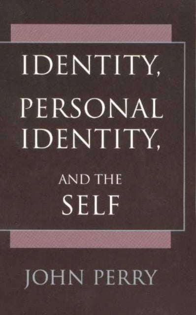 Book cover of: Identity, Personal Identity and the Self. By: John Perry