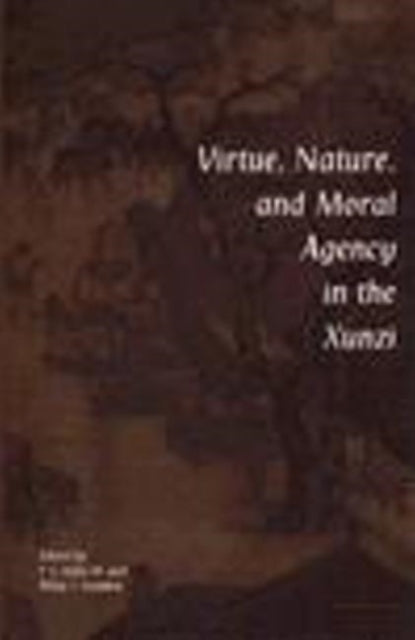 Book cover of: Virtue, Nature, and Moral Agency in the Xunzi