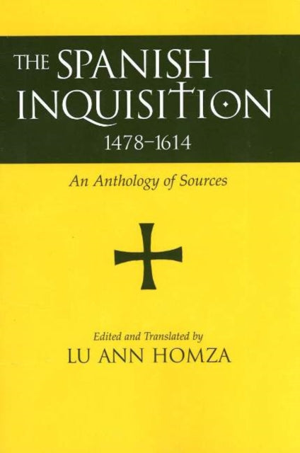 Book cover of: Spanish Inquisition, 1478-1614. By: Lu Ann Homza