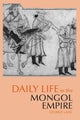 Book cover of: Daily Life in the Mongol Empire. By: George Lane