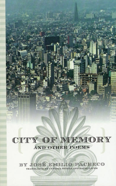 Book cover of: City of Memory and Other Poems. By: José Emilio Pacheco