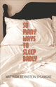 Book cover of: So Many Ways to Sleep Badly. By: Mattilda Bernstein Sycamore