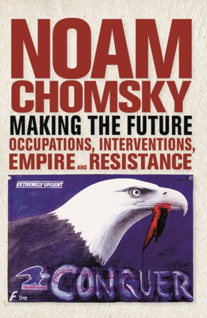 Book cover of: Making the Future. By: Noam Chomsky