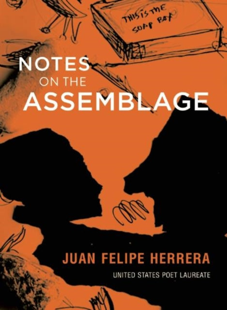 Book cover of: Notes on the Assemblage. By: Juan Felipe Herrera