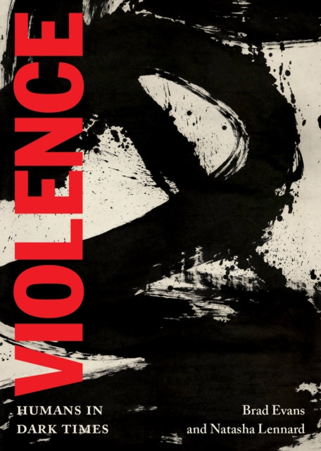 Book cover of: Violence. By: Brad Evans