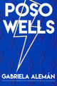 Book cover of: Poso Wells. By: María Gabriela Alemán Salvador