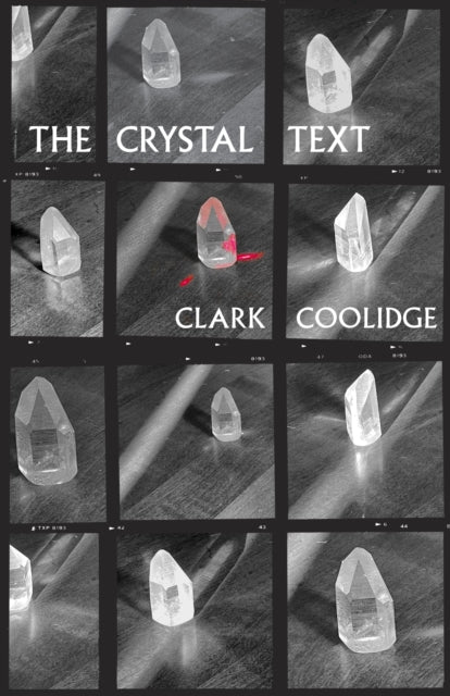 Book cover of: Crystal Text. By: Clark Coolidge