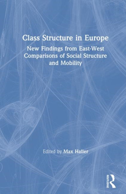 Book cover of: Class Structure in Europe. By: Max Haller