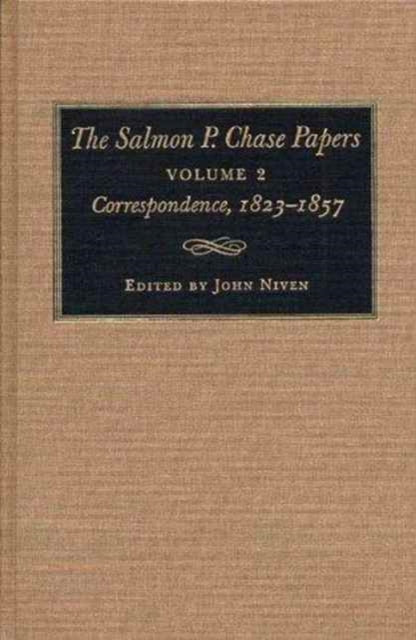 The Salmon P.Chase Papers v. 2; Correspondence, 1823-57