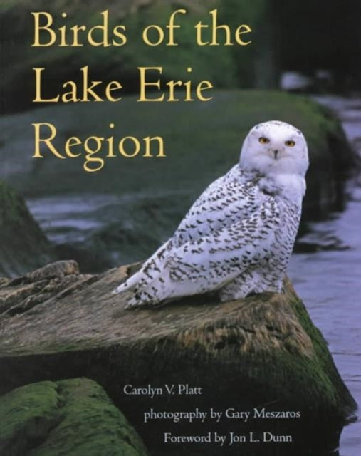 Book cover of: Birds of the Lake Erie Region. By: Carolyn V. Platt