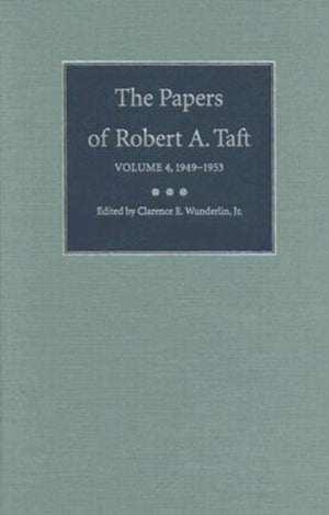 The Papers of Robert A. Taft v. 4; 1949-1953