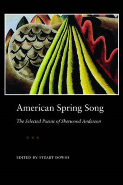 Book cover of: American Spring Song. By: Stuart Downs, Sherwood Anderson