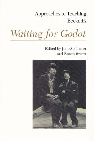 Approaches to Teaching Beckett's Waiting for Godot