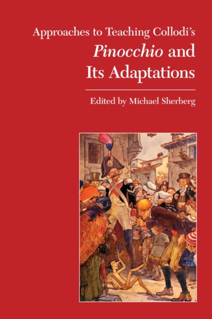 Approaches to Teaching Collodi's Pinocchio and Its Adaptations