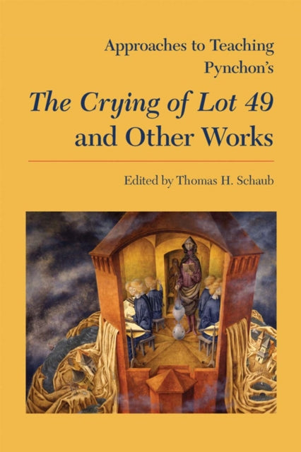 Approaches to Teaching Pynchon's the Crying of Lot 49 and Other Works