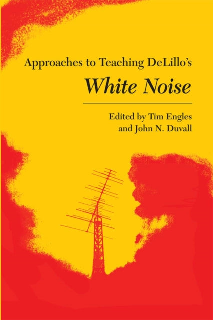 Book cover of: Approaches to Teaching DeLillo's White Noise