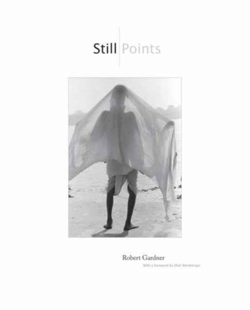 Book cover of: Still Points. By: Robert Gardner