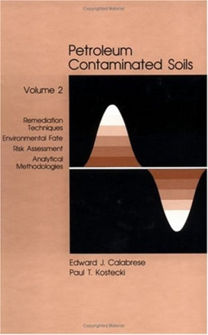 Petroleum Contaminated Soils, Volume II