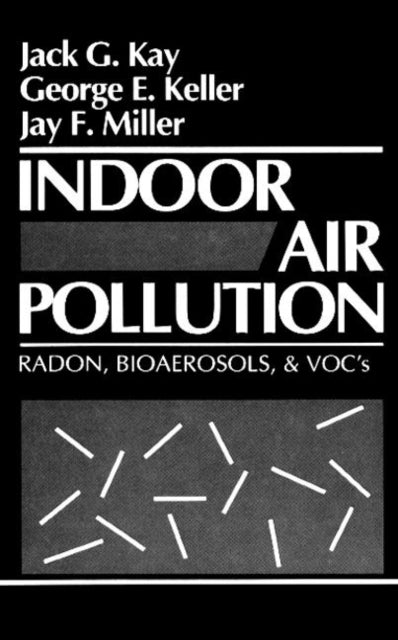 Book cover of: Indoor Air Pollution. By: Jack G. Kay