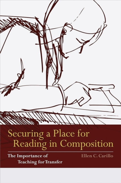 Book cover of: Securing a Place for Reading in Composition. By: Ellen C. Carillo