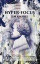 Book cover of: Hyper-Focus. By: Jim Knable
