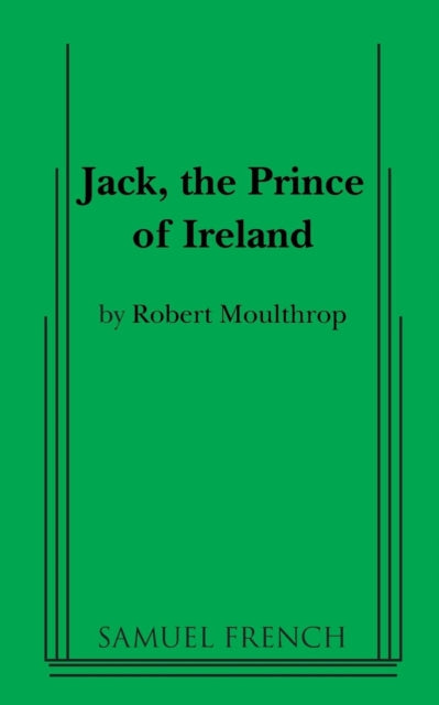 Book cover of: Jack, the Prince of Ireland. By: Jack Moulthrop