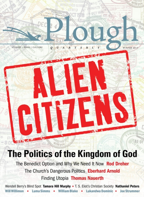Book cover of: Plough Quarterly No. 11 - Alien Citizens. By: Rod Dreher