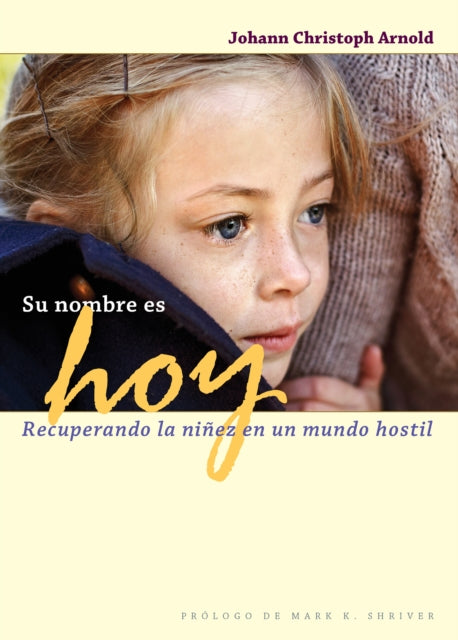 Book cover of: Su nombre es hoy. By: Johann Christoph Arnold
