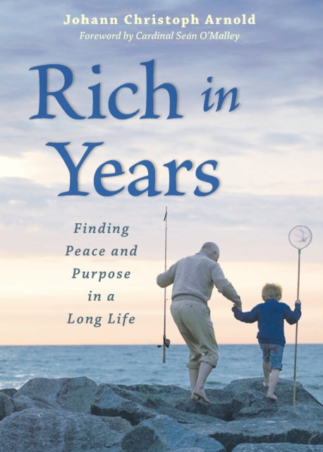 Book cover of: Rich in Years. By: Johann Christoph Arnold