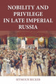 Book cover of: Nobility and Privilege in Late Imperial Russia. By: Seymour Becker