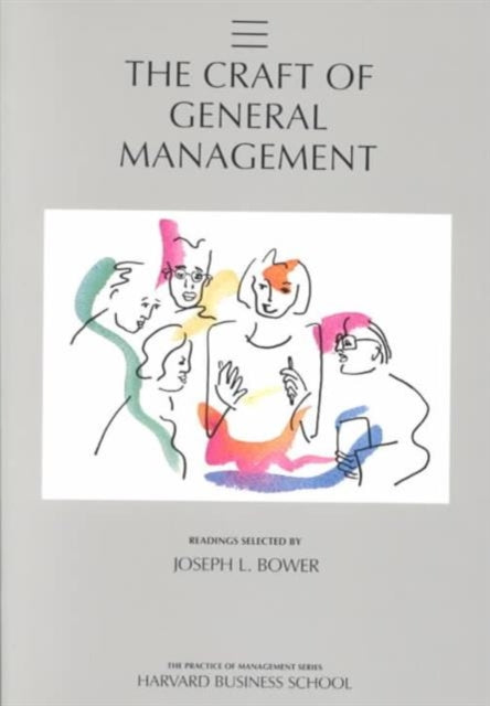 Book cover of: Craft of General Management. By: Joseph L. Bowen