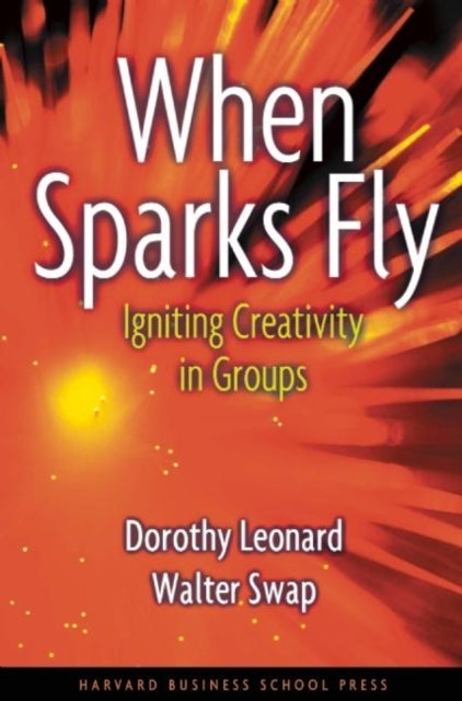 Book cover of: When Sparks Fly. By: Dorothy Leonard