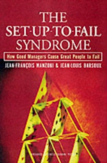 Book cover of: Set-Up-To-Fail Syndrome. By: Jean-Francois Manzoni