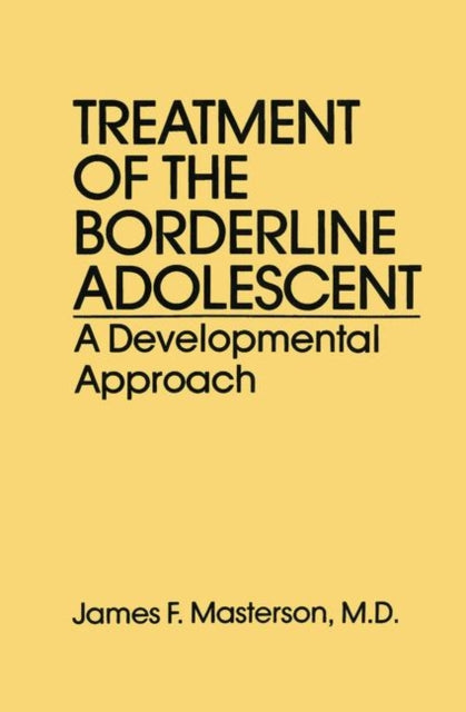 Book cover of: Treatment Of The Borderline Adolescent. By: M.D. Masterson