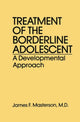 Book cover of: Treatment Of The Borderline Adolescent. By: M.D. Masterson