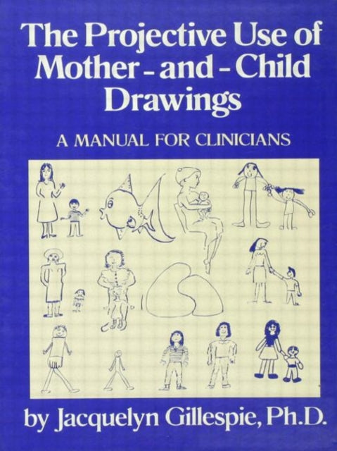 Book cover of: Projective Use Of Mother-And- Child Drawings: A Manual