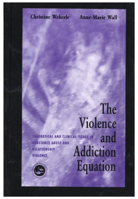 Book cover of: Violence and Addiction Equation. By: C. Wekerle