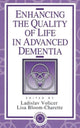 Book cover of: Enhancing the Quality of Life in Advanced Dementia. By: L. Volicer