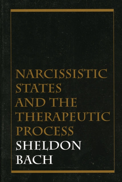 Narcissistic States and the Therapeutic Process