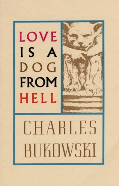 Book cover of: Love is a Dog From Hell. By: Charles Bukowski