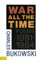 Book cover of: War All the Time. By: Charles Bukowski
