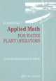 Book cover of: Applied Math for Water Plant Operators - Workbook. By: Joanne K. Price