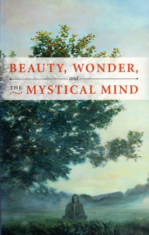 Beauty, Wonder, and the Mystical Mind