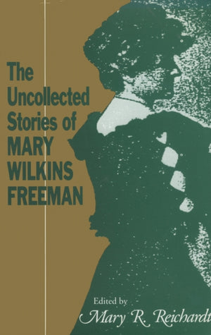 Uncollected Stories of Mary Wilkins Freeman