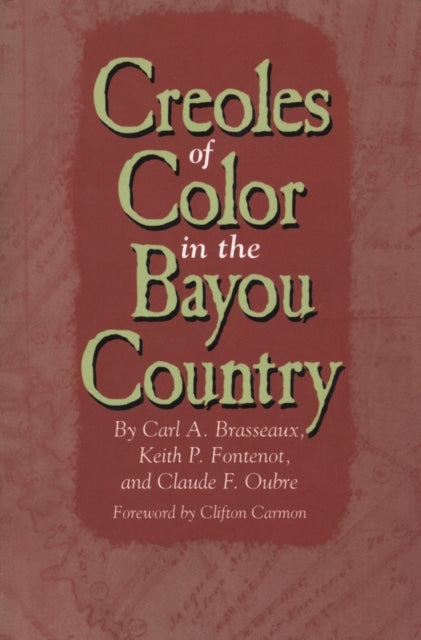 Book cover of: Creoles of Color in the Bayou Country. By: Carl A. Brasseaux