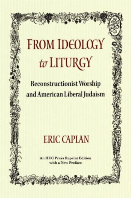 Book cover of: From Ideology to Liturgy. By: Eric Caplan