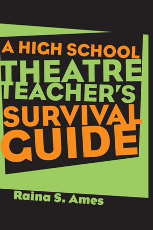 High School Theatre Teacher's Survival Guide