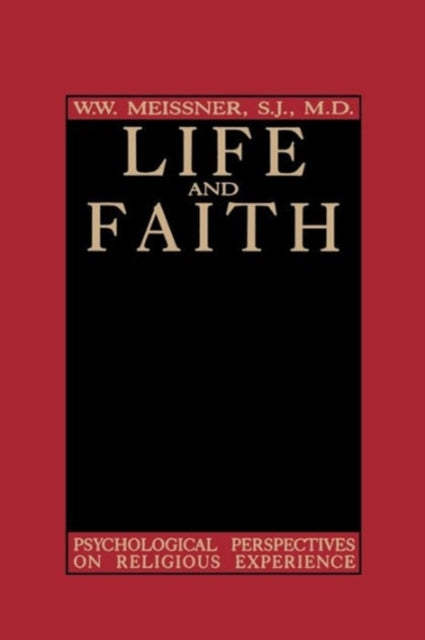 Book cover of: Life and Faith. By: W. W. Meissner