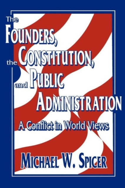 Book cover of: Founders, the Constitution, and Public Administration